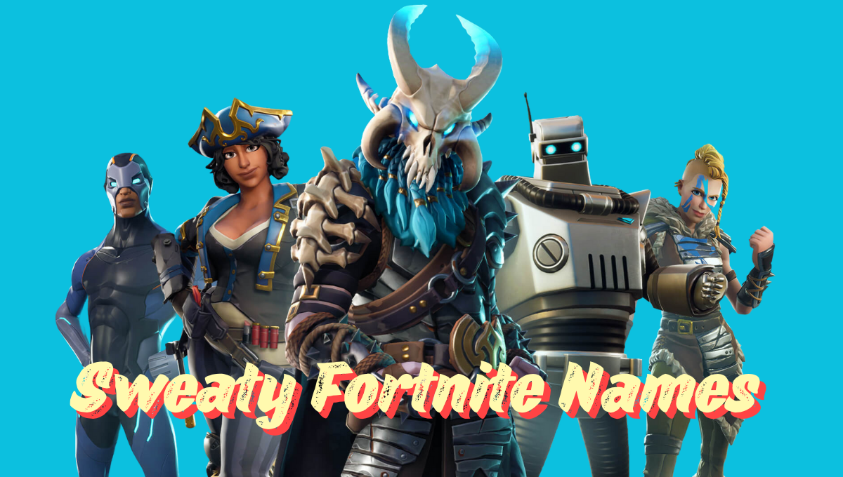 Sweaty Names for Fortnite Players